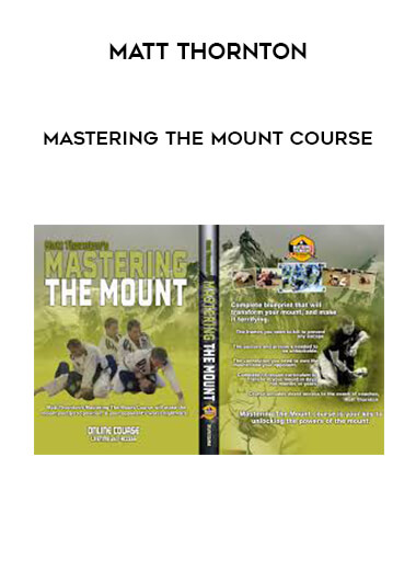 Matt Thornton - Mastering The Mount Course courses available download now.