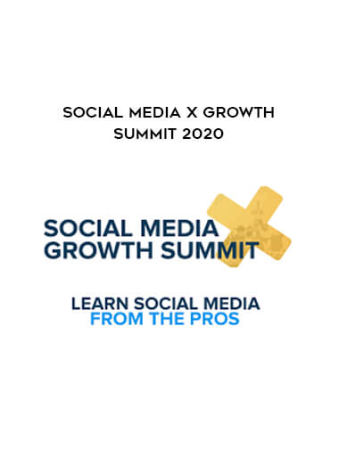 Social Media X Growth Summit 2020 courses available download now.