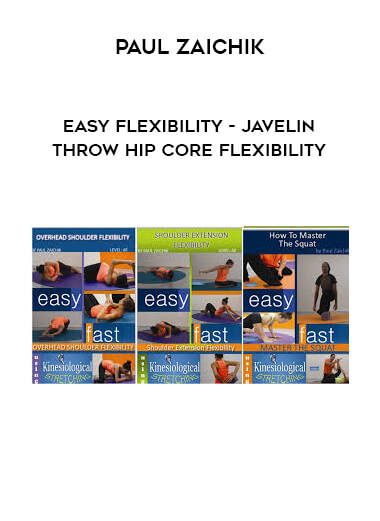 Paul Zaichik - Easy Flexibility - Javelin Throw Hip Core Flexibility courses available download now.