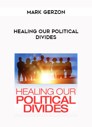 Mark Gerzon - Healing Our Political Divides courses available download now.