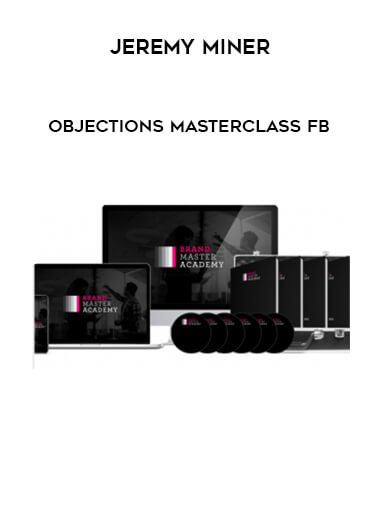 Jeremy Miner - Objections Masterclass FB courses available download now.