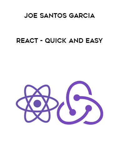 Joe Santos Garcia - React - Quick and Easy courses available download now.