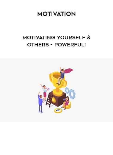 Motivation - Motivating Yourself & Others - POWERFUL! courses available download now.