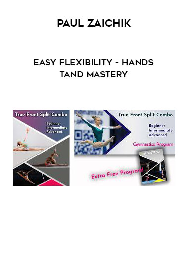 Paul Zaichik - Easy Flexibility - Handstand Mastery courses available download now.