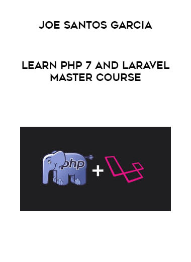 Joe Santos Garcia - Learn PHP 7 and Laravel Master course courses available download now.
