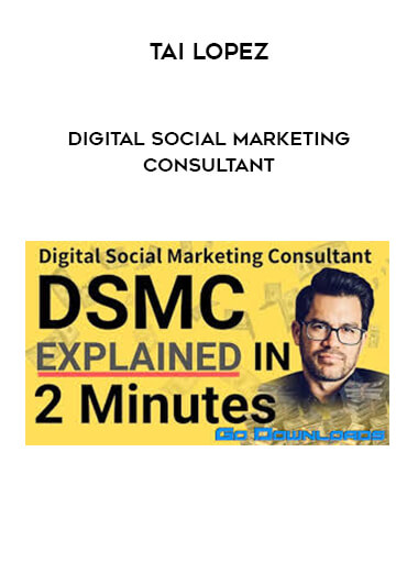 Tai Lopez - Digital Social Marketing Consultant courses available download now.