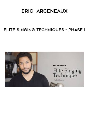 Eric  Arceneaux - Elite Singing Techniques - Phase I courses available download now.