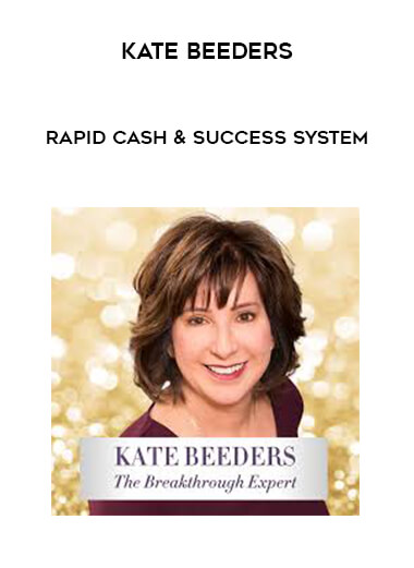 Kate Beeders - Rapid Cash & Success System courses available download now.