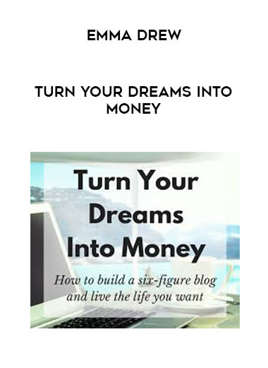 Emma Drew - Turn Your Dreams Into Money courses available download now.