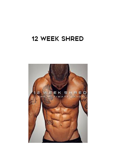 12 Week Shred courses available download now.