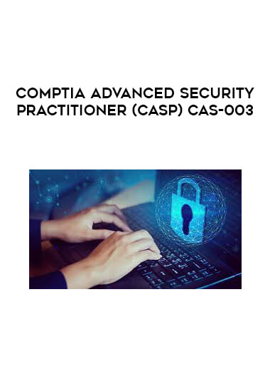 CompTIA Advanced Security Practitioner (CASP) CAS-003 courses available download now.