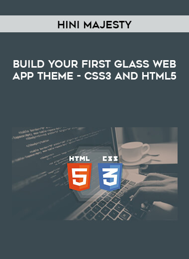Hini Majesty- Build Your First Glass Web App Theme - CSS3 And HTML5 courses available download now.