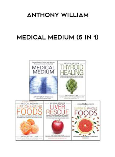 Anthony William - Medical Medium (5 in 1) courses available download now.