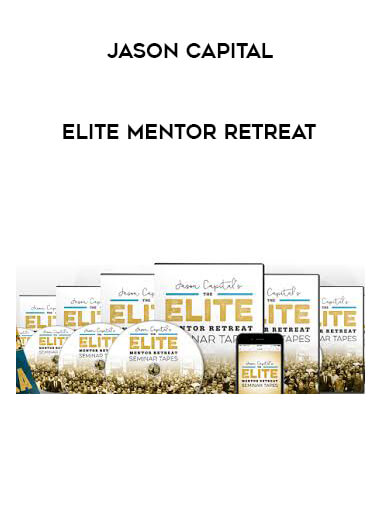 Jason Capital - Elite Mentor Retreat courses available download now.