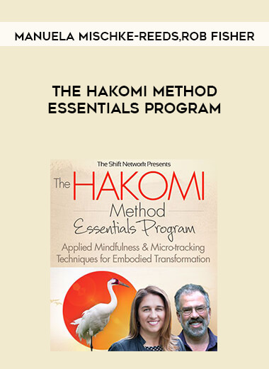 Manuela Mischke-Reeds and Rob Fisher - The Hakomi Method Essentials Program courses available download now.