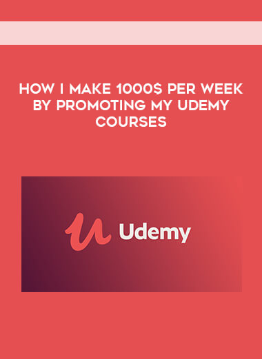 How I Make 1000$ Per Week By Promoting My Udemy Courses courses available download now.