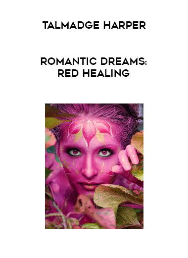 Talmadge Harper - Romantic Dreams: Red Healing courses available download now.
