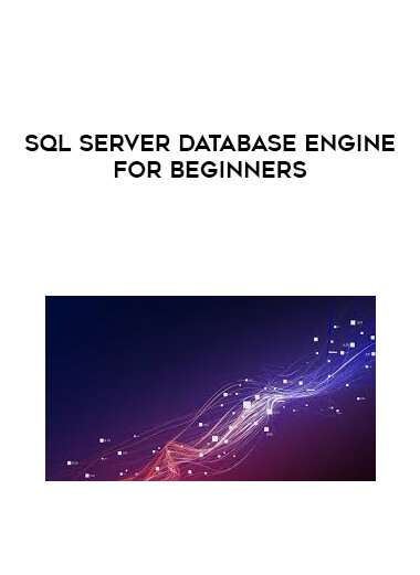 SQL Server Database Engine For Beginners courses available download now.