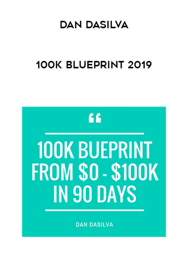 Dan Dasilva - 100K BluePrint 2019 courses available download now.