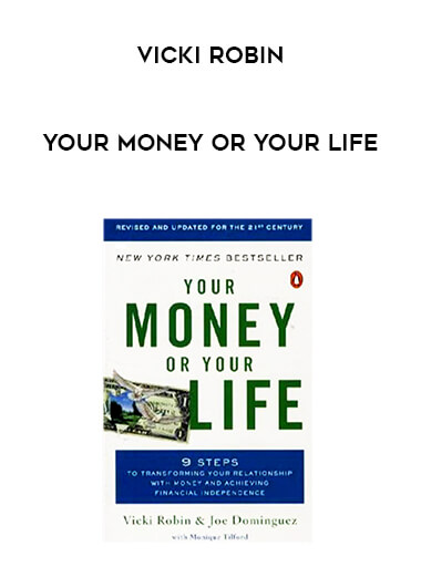 Vicki Robin - Your Money or Your Life courses available download now.