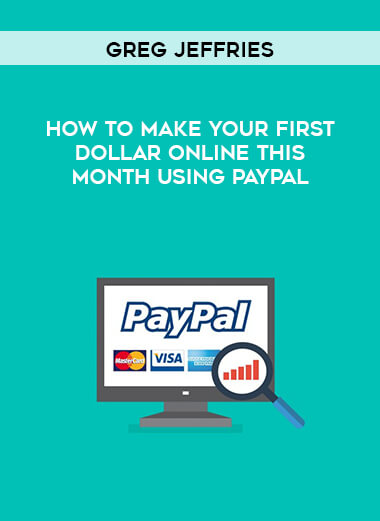 Greg Jeffries - How To Make Your First Dollar Online This Month Using PayPal courses available download now.