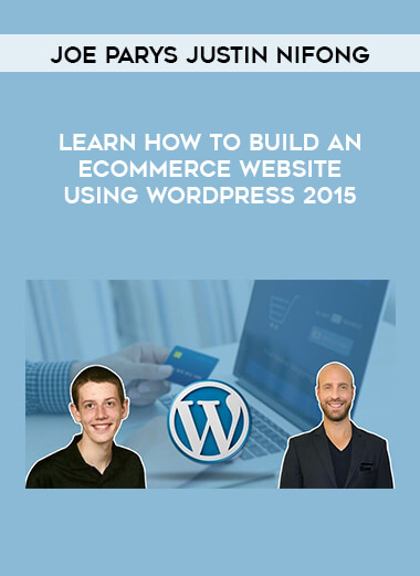 Joe Parys Justin Nifong - Learn How To Build An eCommerce Website Using WordPress 2015 courses available download now.