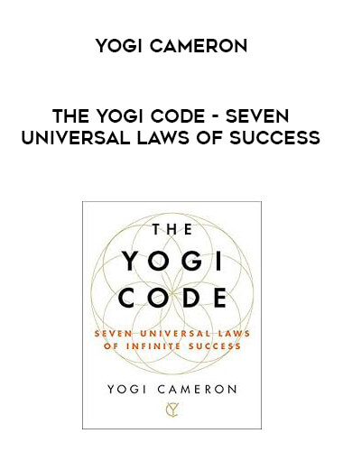 Yogi Cameron - The Yogi Code - Seven Universal Laws Of Success courses available download now.