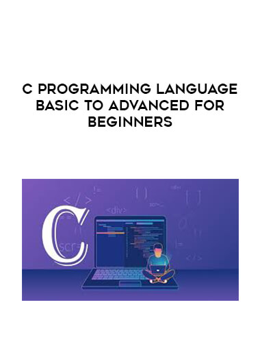 C Programming Language Basic to Advanced for Beginners courses available download now.