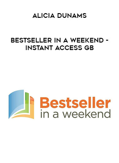 Alicia Dunams - Bestseller in a Weekend - Instant Access GB courses available download now.