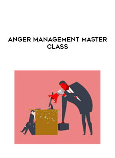 Anger Management Master class courses available download now.