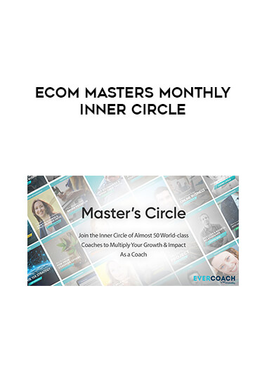 eCom Masters Monthly Inner Circle courses available download now.