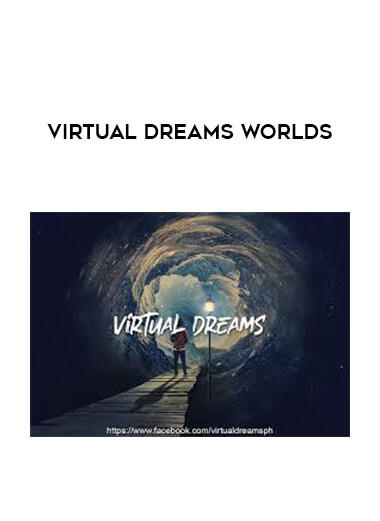 Virtual Dreams Worlds courses available download now.