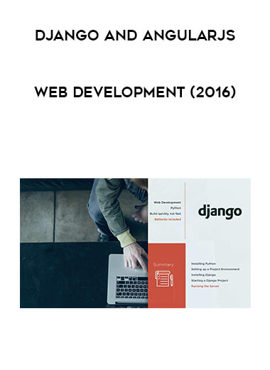 Web Development - Django and AngularJS (2016) courses available download now.