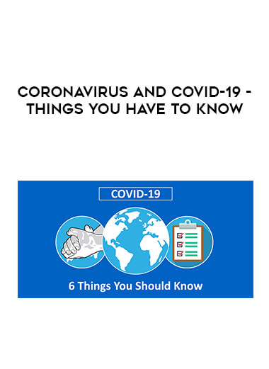 Coronavirus and covid-19 - things you have to know courses available download now.