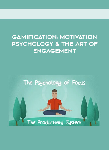 Gamification: Motivation Psychology & The Art of Engagement courses available download now.