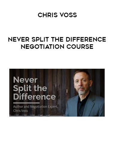 Chris Voss - Never Split The Difference Negotiation Course courses available download now.