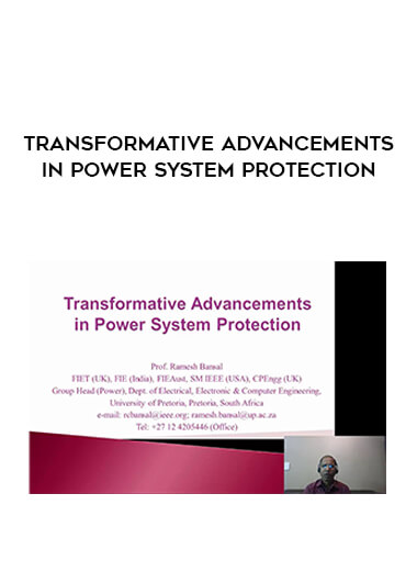 Transformative Advancements in Power System Protection courses available download now.