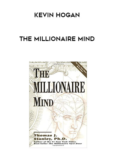 Kevin Hogan - The Millionaire Mind courses available download now.