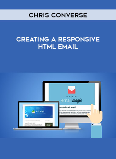 Chris Converse - Creating A Responsive HTML Email courses available download now.