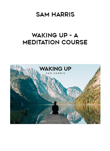 Sam Harris - Waking Up - A Meditation Course courses available download now.
