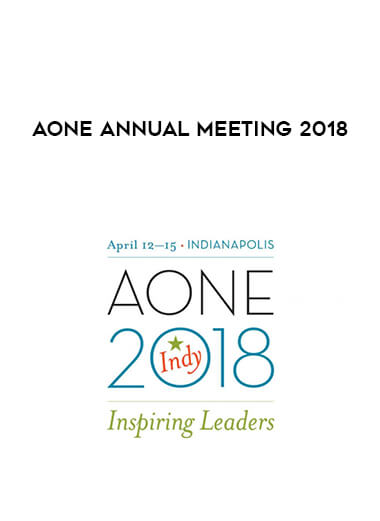 AONE Annual Meeting 2018 courses available download now.