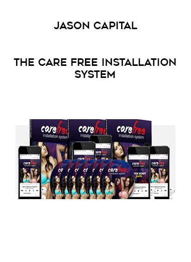Jason Capital - The Care Free Installation System courses available download now.