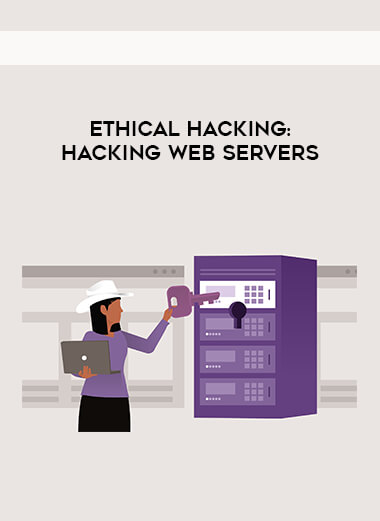Ethical Hacking - Hacking Web Servers courses available download now.