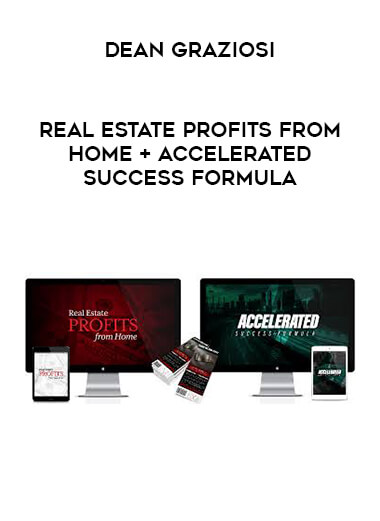 Dean Graziosi - Real Estate Profits From Home + Accelerated Success Formula courses available download now.