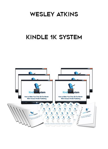 Wesley Atkins - Kindle 1k System courses available download now.