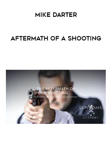 Mike Darter - Aftermath of a Shooting courses available download now.