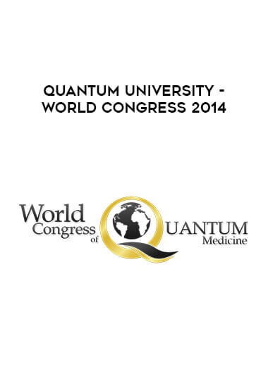Quantum University - World Congress 2014 courses available download now.