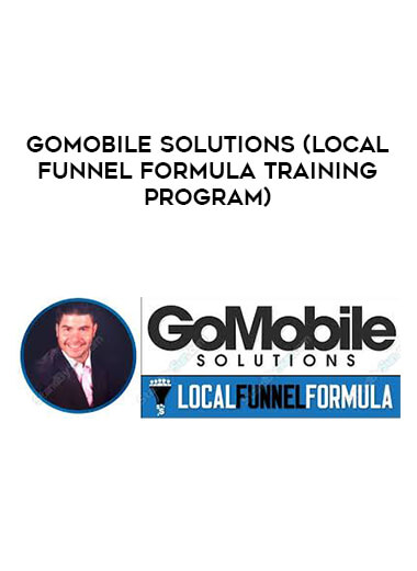 GoMobile Solutions (Local Funnel Formula Training Program) courses available download now.