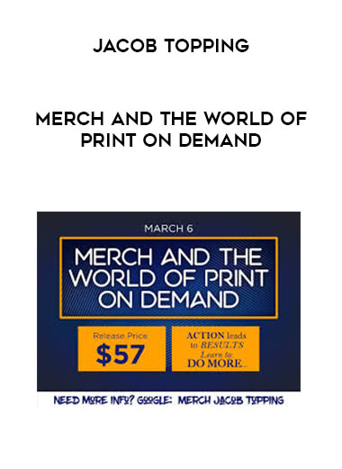 Jacob Topping - Merch and the World of Print On Demand courses available download now.
