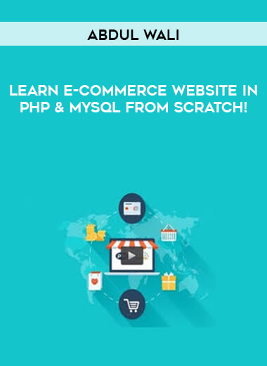 Abdul Wali - Learn E-Commerce Website in PHP & MySQL From Scratch! courses available download now.